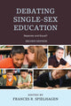 Book cover of: Debating Single-Sex Education. By: Frances R. Spielhagen