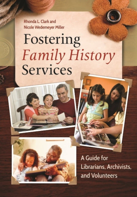 Book cover of: Fostering Family History Services. By: Rhonda L. Clark