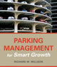 Book cover of: Parking Management for Smart Growth. By: Richard W. Willson