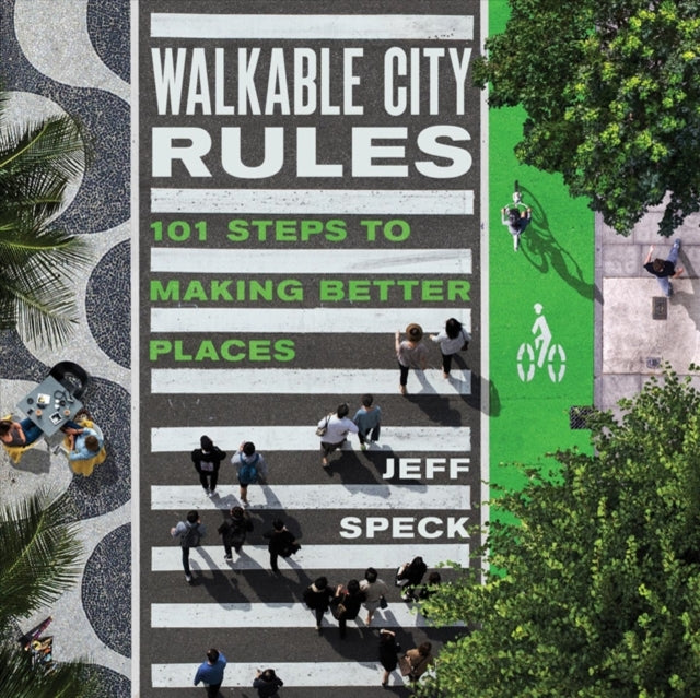 Book cover of: Walkable City Rules. By: Jeff Speck