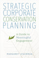 Book cover of: Strategic Corporate Conservation Planning. By: Margaret O'Gorman