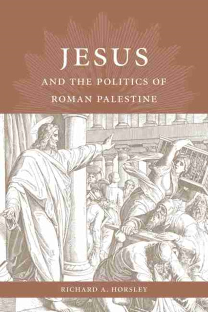 Book cover of: Jesus and the Politics of Roman Palestine