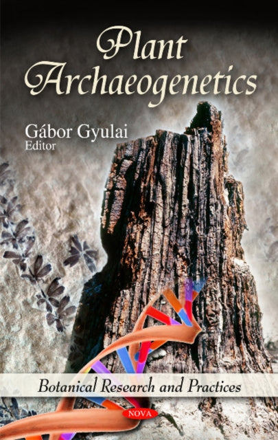 Book cover of: Plant Archaeogenetics. By: Gábor Gyulai