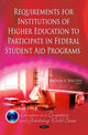 Book cover of: Requirements for Institutions of Higher Education to Participate in Federal Student Aid Programs. By: Brenda A. Walters
