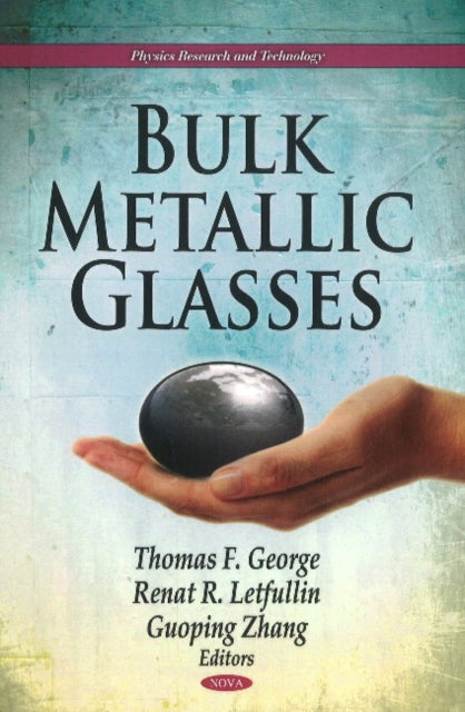 Book cover of: Bulk Metallic Glasses. By: Thomas F. George