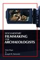Book cover of: Documentary Filmmaking for Archaeologists. By: Peter J. Pepe
