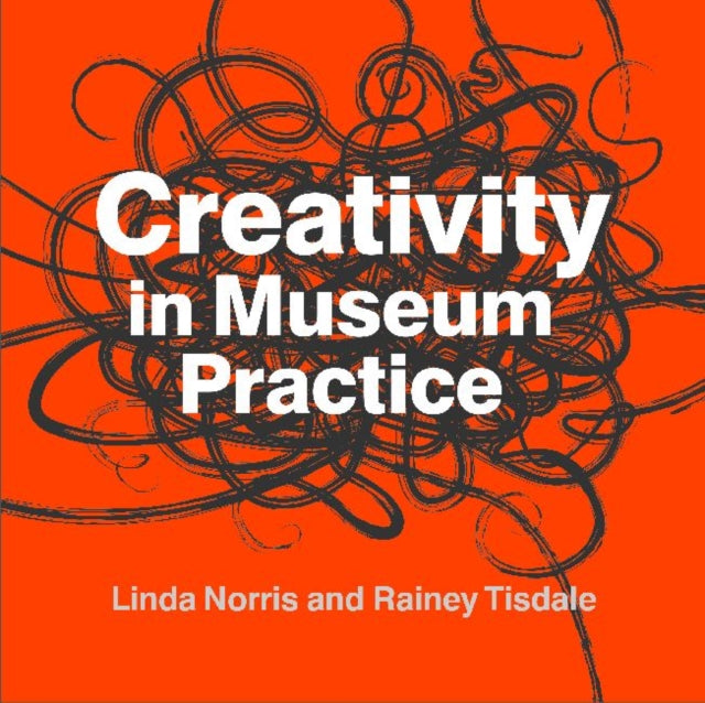 Book cover of: Creativity in Museum Practice. By: Linda Norris