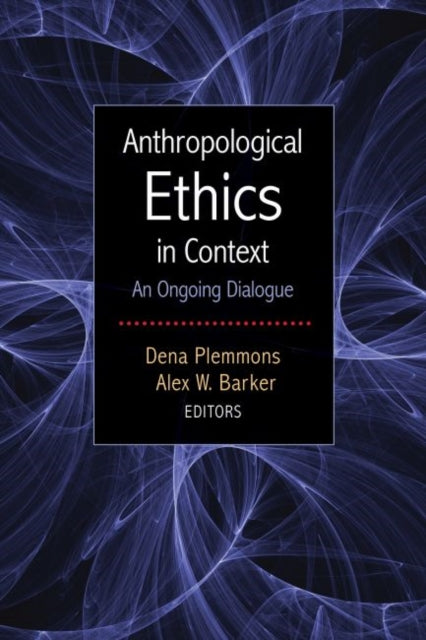 Book cover of: Anthropological Ethics in Context. By: Dena Plemmons