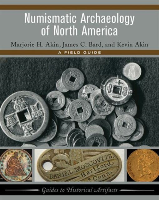 Book cover of: Numismatic Archaeology of North America. By: Marjorie H. Akin