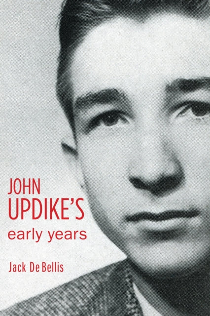 Book cover of: John Updike's Early Years. By: Jack De Bellis