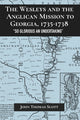 Book cover of: Wesleys and the Anglican Mission to Georgia, 1735–1738. By: John Thomas Scott