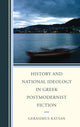 Book cover of: History and National Ideology in Greek Postmodernist Fiction. By: Gerasimus Katsan