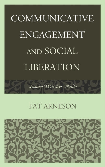 Book cover of: Communicative Engagement and Social Liberation. By: Patricia Arneson