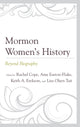 Book cover of: Mormon Women’s History. By: Rachel Cope