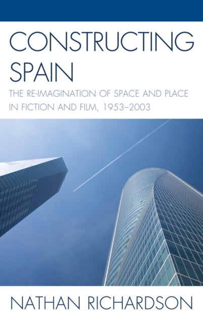 Book cover of: Constructing Spain. By: Nathan E. Richardson