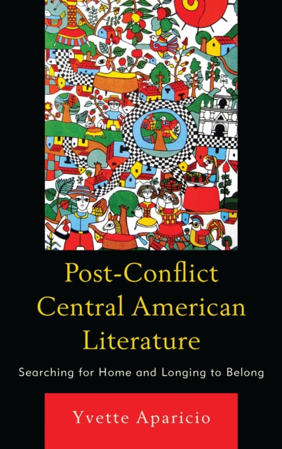 Book cover of: Post-Conflict Central American Literature. By: Yvette Aparicio