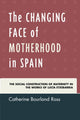 Book cover of: Changing Face of Motherhood in Spain. By: Catherine Bour Ross