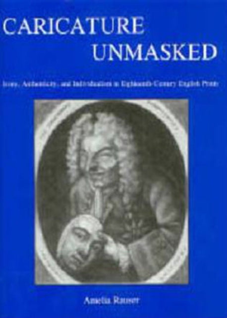 Book cover of: Caricature Unmasked. By: Amelia F. Rauser