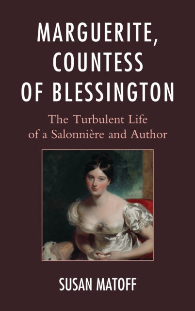 Book cover of: Marguerite, Countess of Blessington. By: Susan Matoff