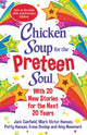 Book cover of: Chicken Soup for the Preteen Soul 21st Anniversary Edition. By: Amy Newmark