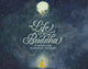 Book cover of: Life of the Buddha. By: Heather Sanche