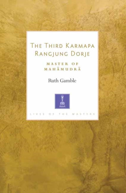 Book cover of: Third Karmapa Rangjung Dorje. By: Gamble Ruth