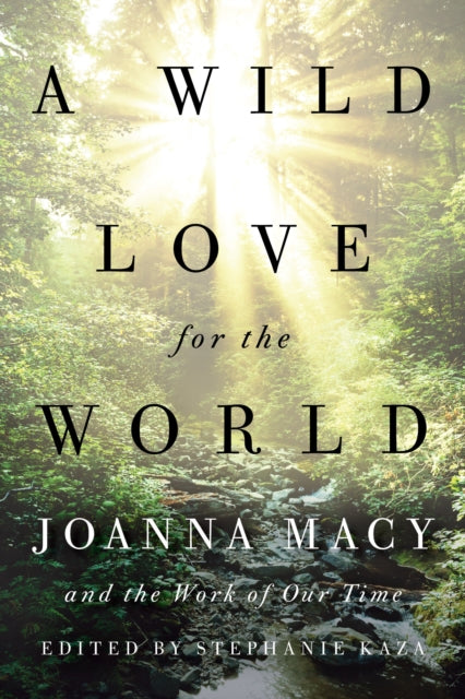 Book cover of: Wild Love for the World. By: Stephanie Kaza
