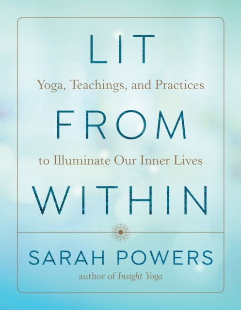 Book cover of: Lit from Within. By: Sarah Powers