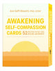 Book cover of: Awakening Self-Compassion Cards. By: Ann Saffi Biasetti