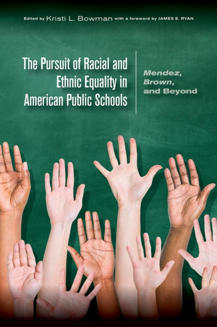 Book cover of: Pursuit of Racial and Ethnic Equality in American Public Schools. By: Kristi L. Bowman
