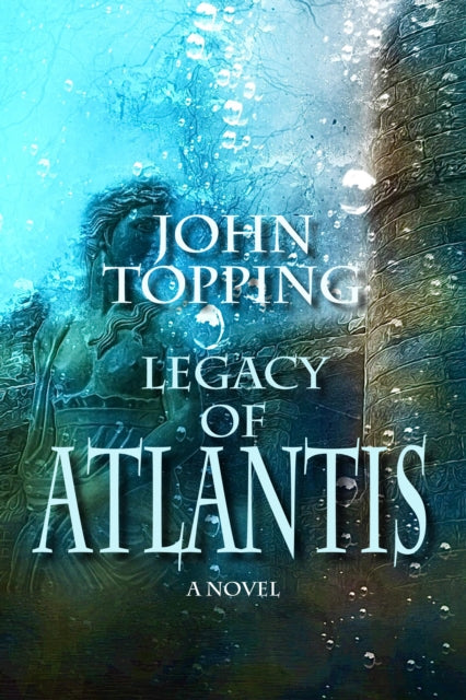 Book cover of: Legacy of Atlantis. By: John Topping