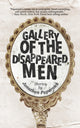Book cover of: Gallery of the Disappeared Men. By: Jonathan Papernick