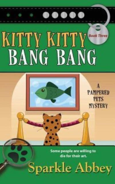 Book cover of: Kitty Kitty Bang Bang. By: Sparkle Abbey