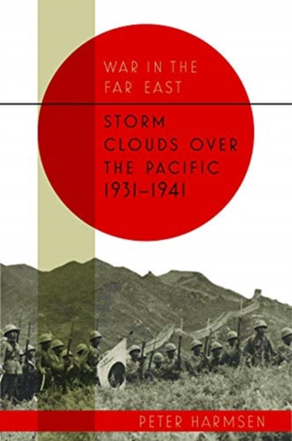 Book cover of: Storm Clouds Over the Pacific 1931–41. By: Peter Harmsen