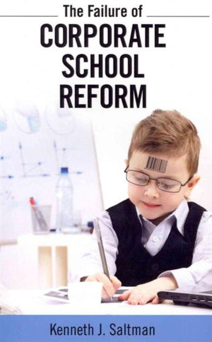 Failure of Corporate School Reform