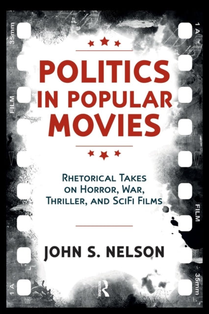 Book cover of: Politics in Popular Movies. By: John S. Nelson