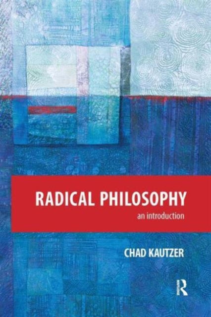 Book cover of: Radical Philosophy. By: Chad Kautzer