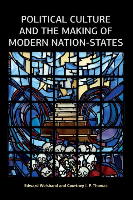 Book cover of: Political Culture and the Making of Modern Nation-States. By: Edward Weisband