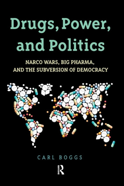 Book cover of: Drugs, Power, and Politics. By: Carl Boggs