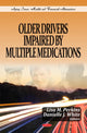 Book cover of: Older Drivers Impaired by Multiple Medications. By: Lisa M. Perkins