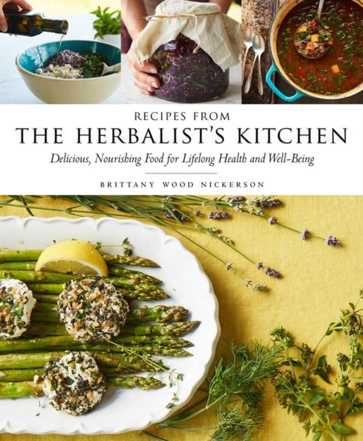 Book cover of: Recipes from the Herbalist's Kitchen. By: Brittany Wood Nickerson