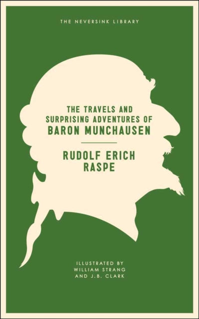 Book cover of: Travels and Surprising Adventures of Baron Munchausen. By: Rudolf Erich Raspe