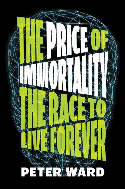 Price of Immortality, The Race to Live Forever