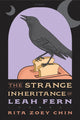 Book cover of: Strange Inheritance of Leah Fern. By: Rita Zoey Chin