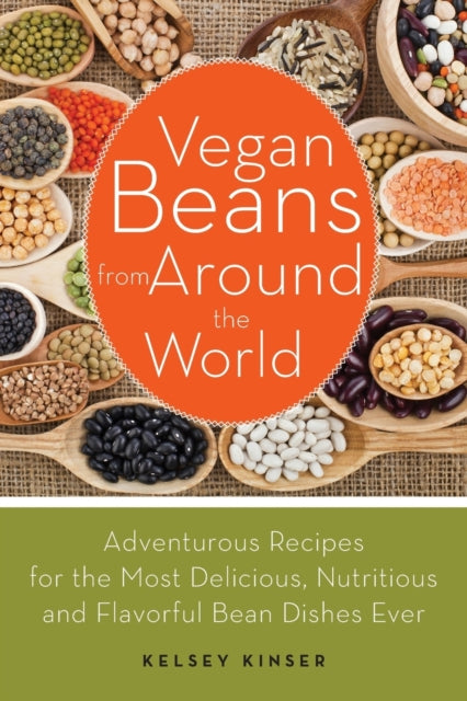 Book cover of: Vegan Beans from Around the World. By: Kelsey Kinser