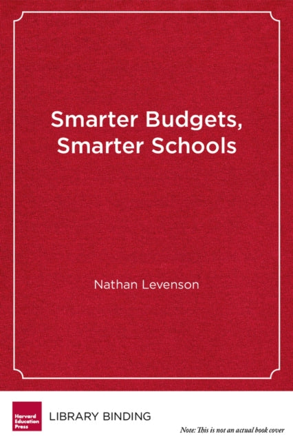 Book cover of: Smarter Budgets, Smarter Schools. By: Nathan Levenson