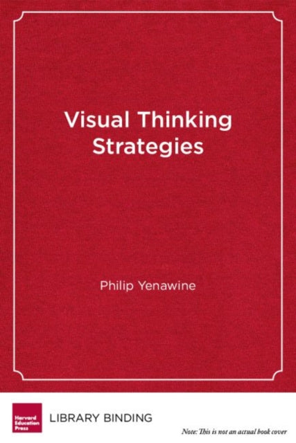 Book cover of: Visual Thinking Strategies. By: Philip Yenawine