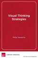 Book cover of: Visual Thinking Strategies. By: Philip Yenawine