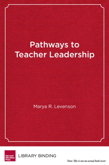 Book cover of: Pathways to Teacher Leadership. By: Marya R. Levenson