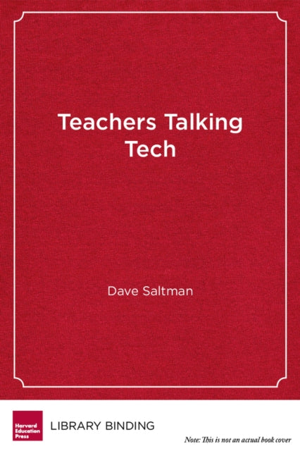 Book cover of: Teachers Talking Tech. By: Dave Saltman